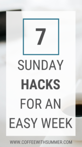 Sunday Hacks For An Easy Week