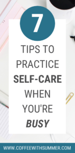 Practice Self-Care When You're Busy