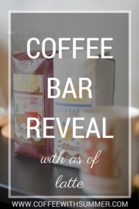 Coffee Bar Reveal | Coffee With Summer