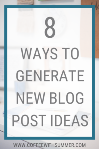 8 Ways To Generate New Blog Post Ideas